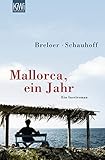 Mallorca, ein Jahr. Ein Inselroman - Heinrich Breloer, Frank Schauhoff 
