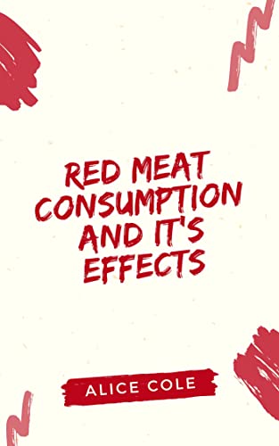 Red meat consumption and it's effects