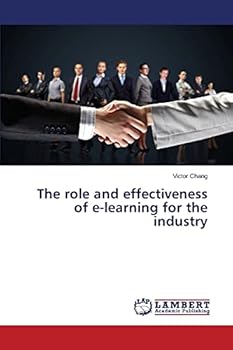 Paperback The role and effectiveness of e-learning for the industry Book