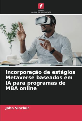 Incorporação de estágios Metaverse baseados em IA para programas de MBA online (Portuguese Edition)
