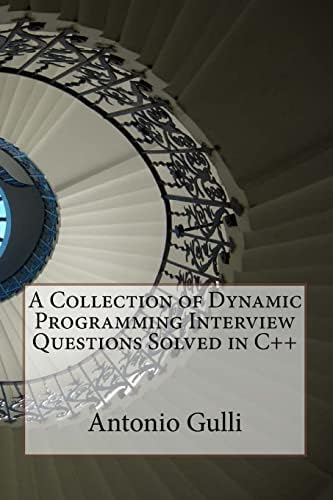 A Collection of Dynamic Programming Interview Questions Solved in C++ Paperback โ March 21, 2014