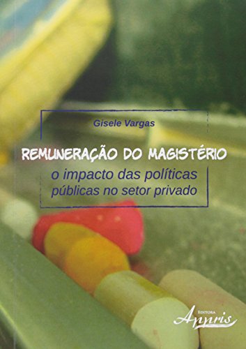 Remuneração do magistério: o impacto das políticas públicas no setor privado: