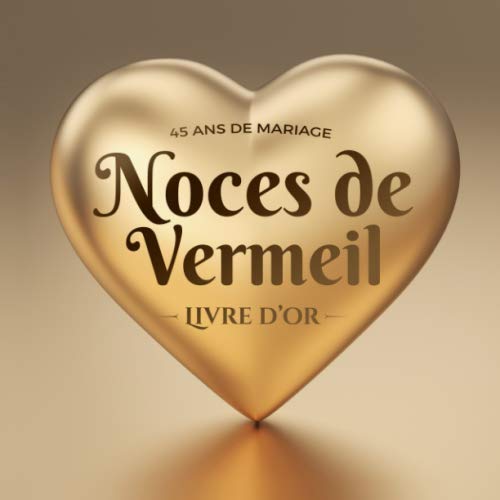 45 Ans De Mariage Les Noces De Vermeil Idees De Textes Et De Petits Mots