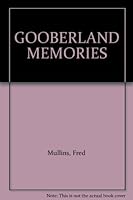Gooberland memories B000IEZIAK Book Cover