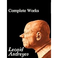 The Complete Works of Leonid Andreyev