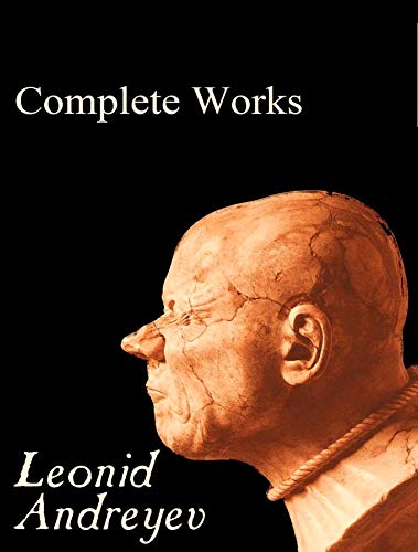 The Complete Works of Leonid Andreyev (English Edition)