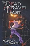 The Dead Travel Fast