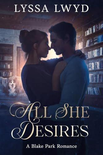All She Desires: A Steamy, Forced Proximity, Small Town Romance (Blake Park Romance Book 1)