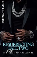 Resurrecting Fate Two: A Billionaire Romance (Dre & Henny) B0D73CMPS2 Book Cover