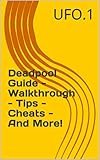 deadpool juego pc descargar 1 link  Deadpool Guide - Walkthrough - Tips - Cheats - And More! (English Edition)