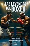 Las leyendas del Boxeo: Los más grandes boxeadores de la historia