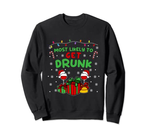 Most likely to get Drunk Funny Family Christmas Felpa