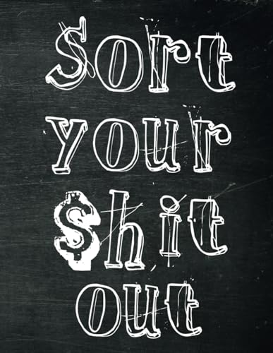 Sort Your $hit Out: Monthly Budget Planner (Undated - Start Any Time) Paycheck Bill Tracker (Budget Planning)