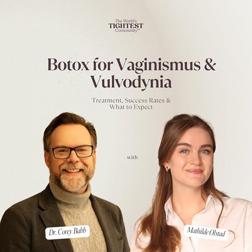 Botox for Vaginismus & Vulvodynia: Treatment, Success Rates & What to Expect | Dr. Corey Babb