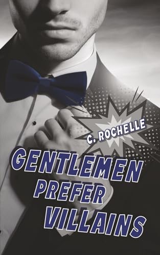 Gentlemen Prefer Villains: A Supervillain/Normie MM Romance (Villainous Things)