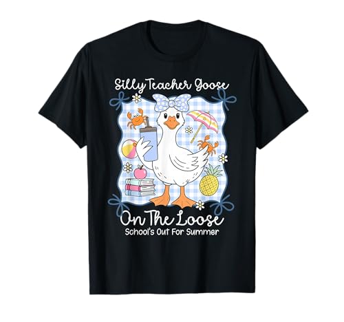 Silly Teacher Goose On The Loose Last Day of School Summer T-Shirt