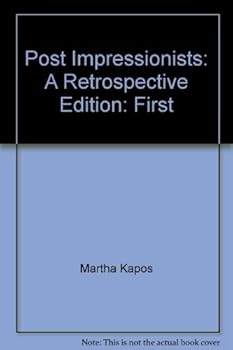 Hardcover Post Impressionists: A Retrospective by Martha Kapos (1993-05-03) Book