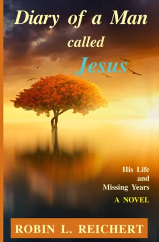 Diary of a Man called Jesus: His Life and Missing Years