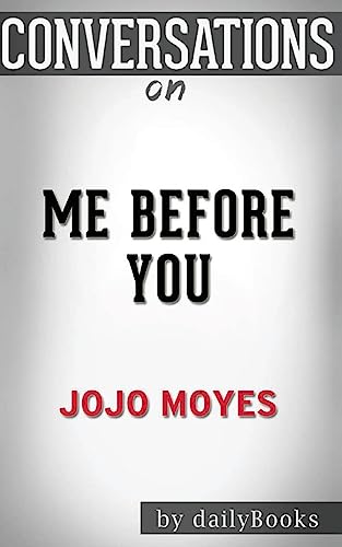 Conversations on Me Before You: A Novel by Jojo Moyes | Conversation Starters