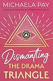 Dismantling the Drama Triangle: How to Stop the Negative Impact on Your Business & Set Yourself Free