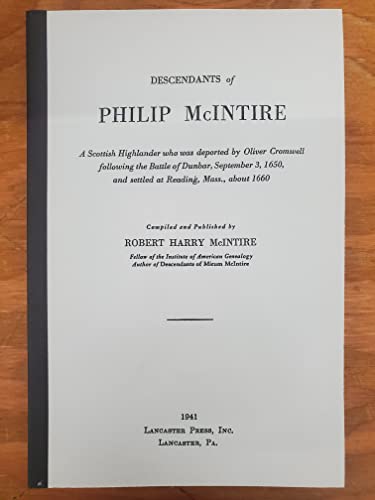 Descendants of Philip McIntire,: A Scottish Highlander who was deported