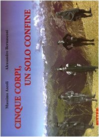 Cinque corpi un solo confine livre histoire militaire frontières italiennes alpes ritter