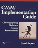 Cmm Implementation Guide: Choreographing Software Process Improvement