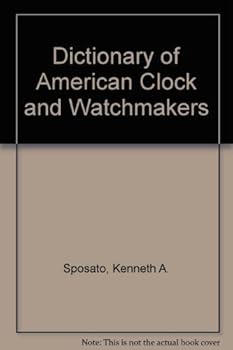 Paperback Dictionary of American Clock and Watchmakers Book