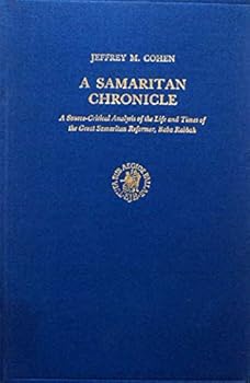Hardcover A Samaritan Chronicle: A Source-Critical Analysis of the Life and Times of the Great Samaritan Reformer, Baba Rabbah Book