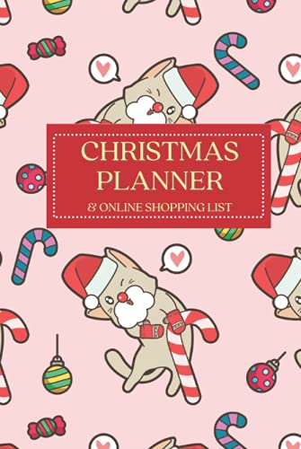 Christmas Planner & Online Shopping List: Planning Tracker (Diary Holiday Organizer / Greeting Cards Address Tracking Journal / Budget /Menu planner ... Gift Ideas for Busy Mom, Cat Lovers, ...