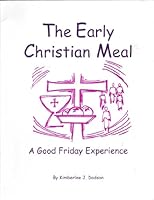 The Early Christian Meal 1574380389 Book Cover