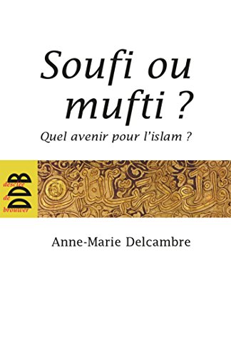Télécharger Soufi ou mufti ? : Quel avenir pour l'islam ? Livre PDF Gratuit