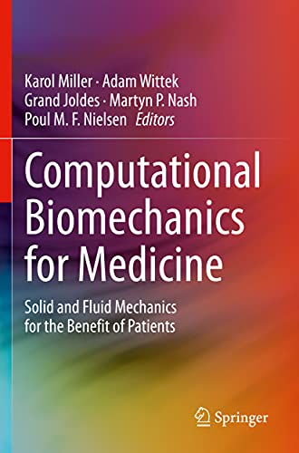 Computational Biomechanics for Medicine: Solid and Fluid Mechanics for the Benefit of Patients