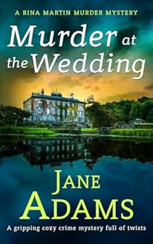MURDER AT THE WEDDING a gripping cozy crime mystery full of twists (Rina Martin Murder Mystery)