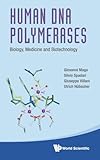 HUMAN DNA POLYMERASES: BIOLOGY, MEDICINE AND BIOTECHNOLOGY
