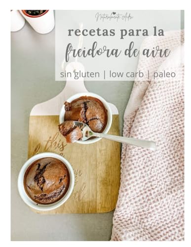 Recetas saludables para la freidora de aire: 20 recetas sin gluten para sacar el máximo partido a tu air fryer.