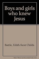 Boys and girls who knew Jesus B0007E9IUW Book Cover