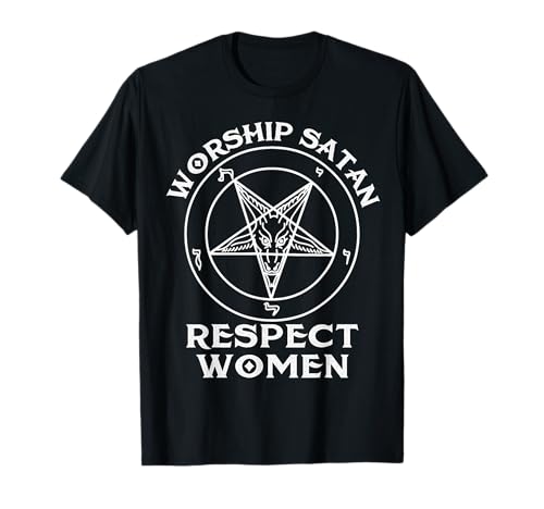 Worship Satan respect women T-Shirt