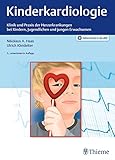 Kinderkardiologie: Klinik und Praxis der Herzerkrankungen bei Kindern, Jugendlichen und jungen Erwachsenen
