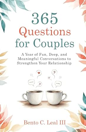 365 Questions for Couples: A Year of Fun, Deep, and Meaningful Conversations to Strengthen Your Relationship