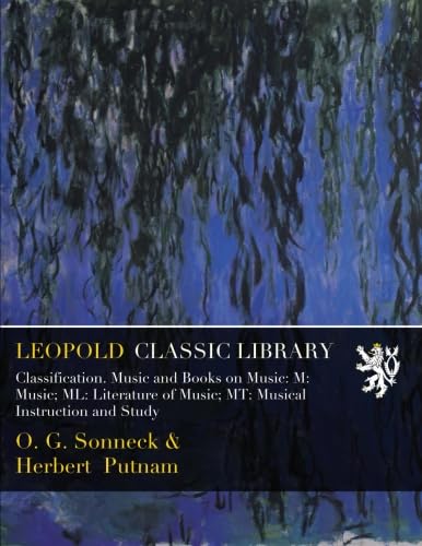 Classification. Music and Books on Music: M: Music; ML: Literature of Music; MT: Musical Instruction and Study