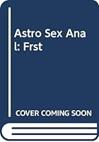 Astro Sex Anal: Frst 0446761796 Book Cover