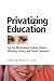Privatizing Education