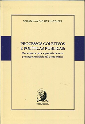 Processos coletivos e políticas públicas: mecanismos para a garantia de uma prestação jurisdicional democrática Processos coletivos e políticas públicas: mecanismos para a garantia de uma prestação jurisdicional democrática - Imagem 2