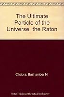 The Ultimate Particle of the Universe: The Raton 0533121183 Book Cover