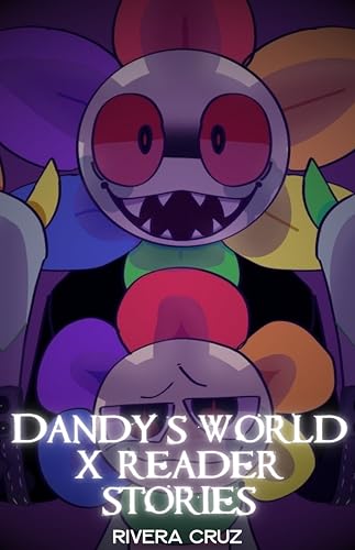Dandy's world x reader stories