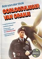 Oorlogsvlieger van Oranje (Dutch Edition) 9022835502 Book Cover