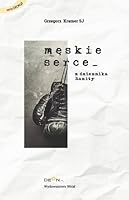 Meskie serce (Polska wersja jezykowa) 8327700278 Book Cover