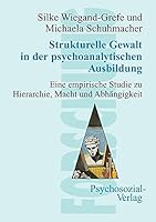 Strukturelle Gewalt in Der Psychoanalytischen Ausbildung 3898064182 Book Cover