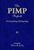 The PIMP Playbook - The Psychology Of Pimpology RELOADED Volume #2 (The Promoting Intelligent Manhood Principles Collection) B09TDQ24Z8 Book Cover